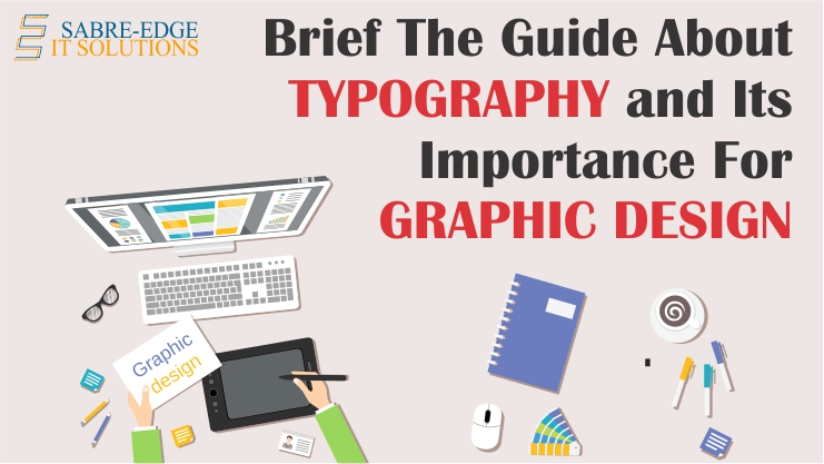 admin/blog_image/Brief The Guide About Typography and Its Importance For Graphic Design.jpg